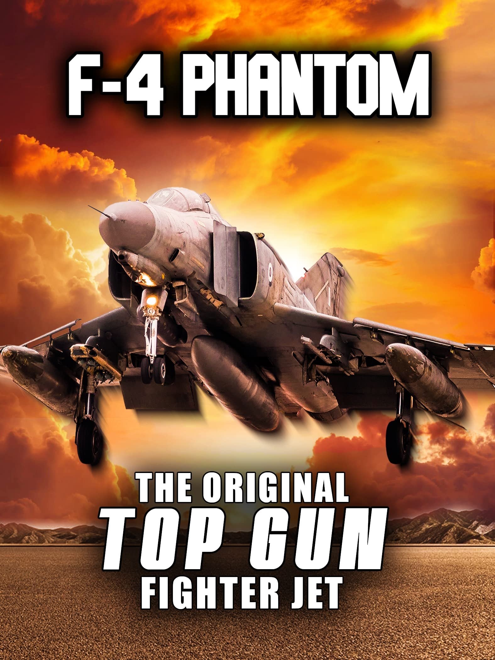 F4 Phantom The Original Top Gun Fighter Jet (1997) The Poster