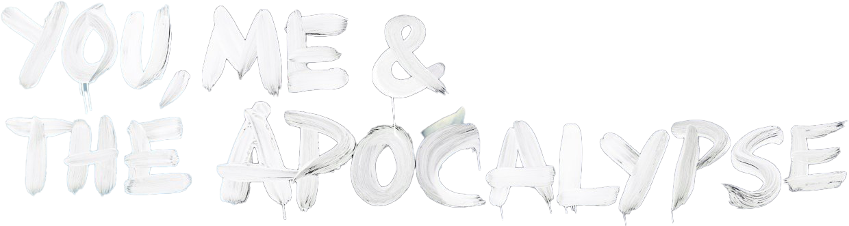 You, Me and the Apocalypse