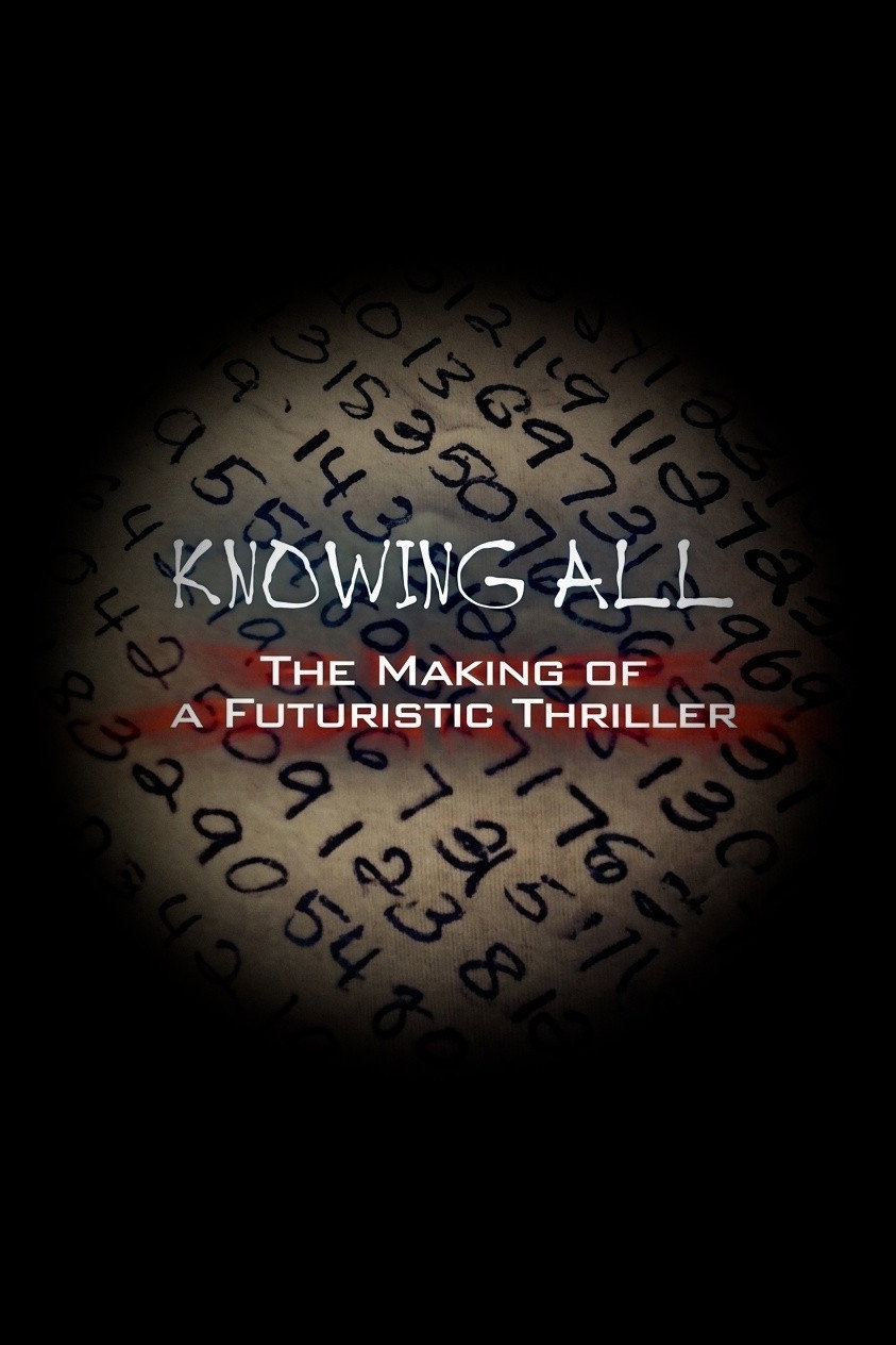 Knowing All: The Making of a Futuristic Thriller (2009) movie poster