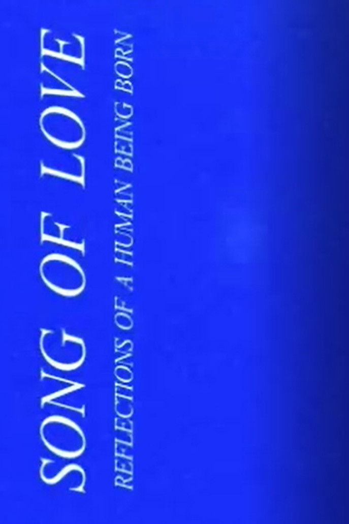 Song of Love - Reflections of a Human Being Born