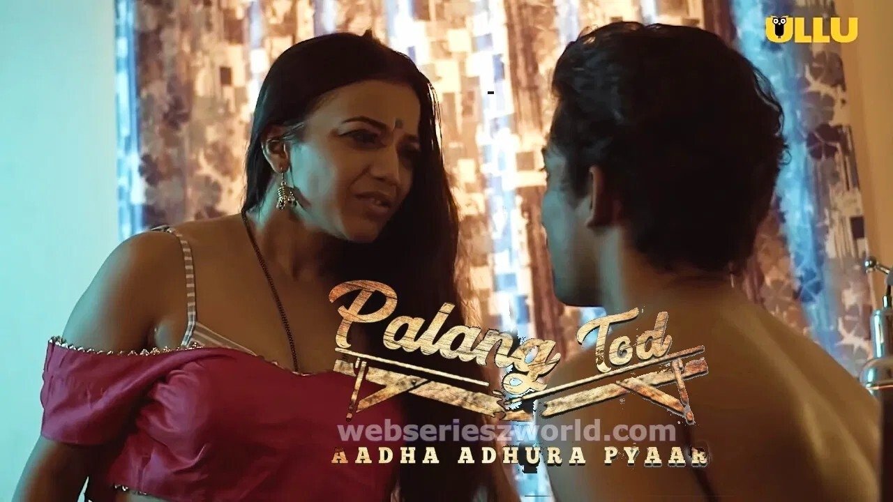Palang Tod Season 1 Aadha Adhura Pyaar (2021) (S1E7) Backdrops