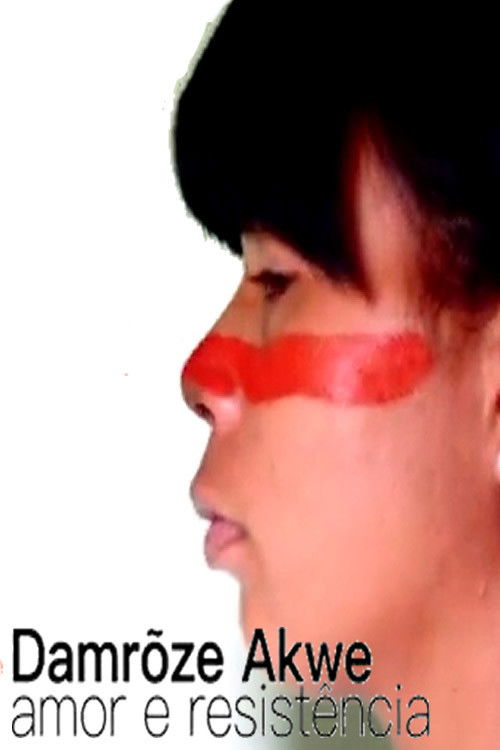Damrõze Akwe – Amor e resistência