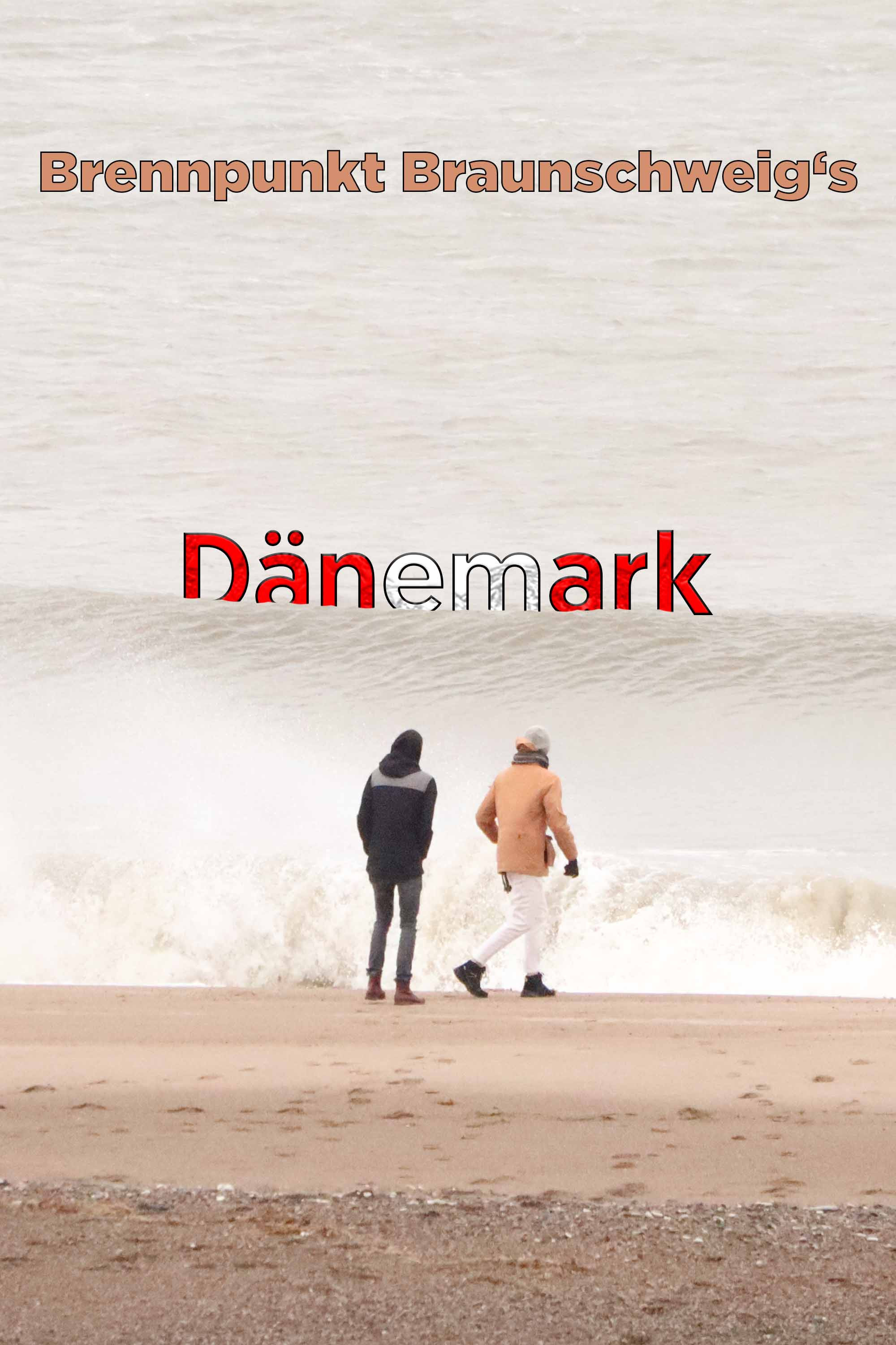 Brennpunkt Braunschweig's Dänemark