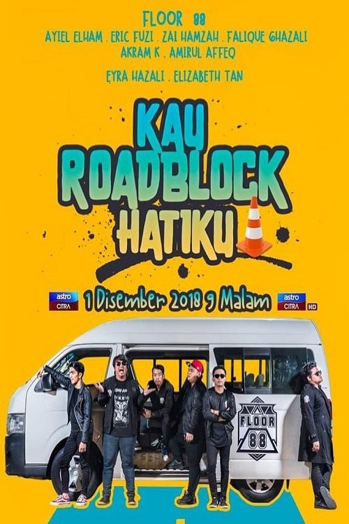 Kau Roadblock Hatiku (2018)