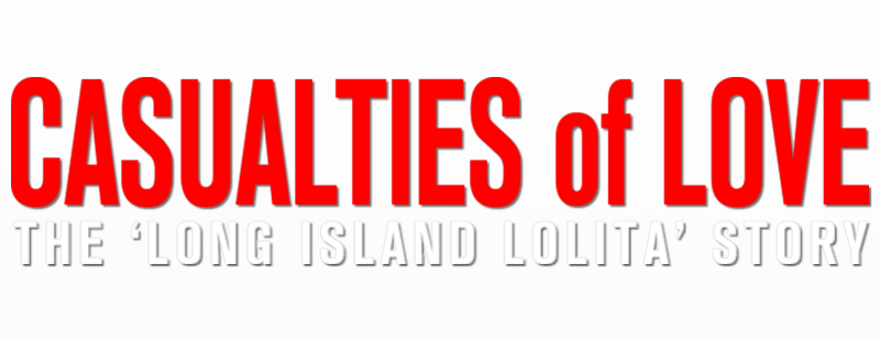Casualties of Love: The Long Island Lolita Story