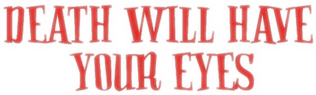 Death Will Have Your Eyes Logo