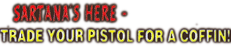 Sartana's Here... Trade Your Pistol for a Coffin