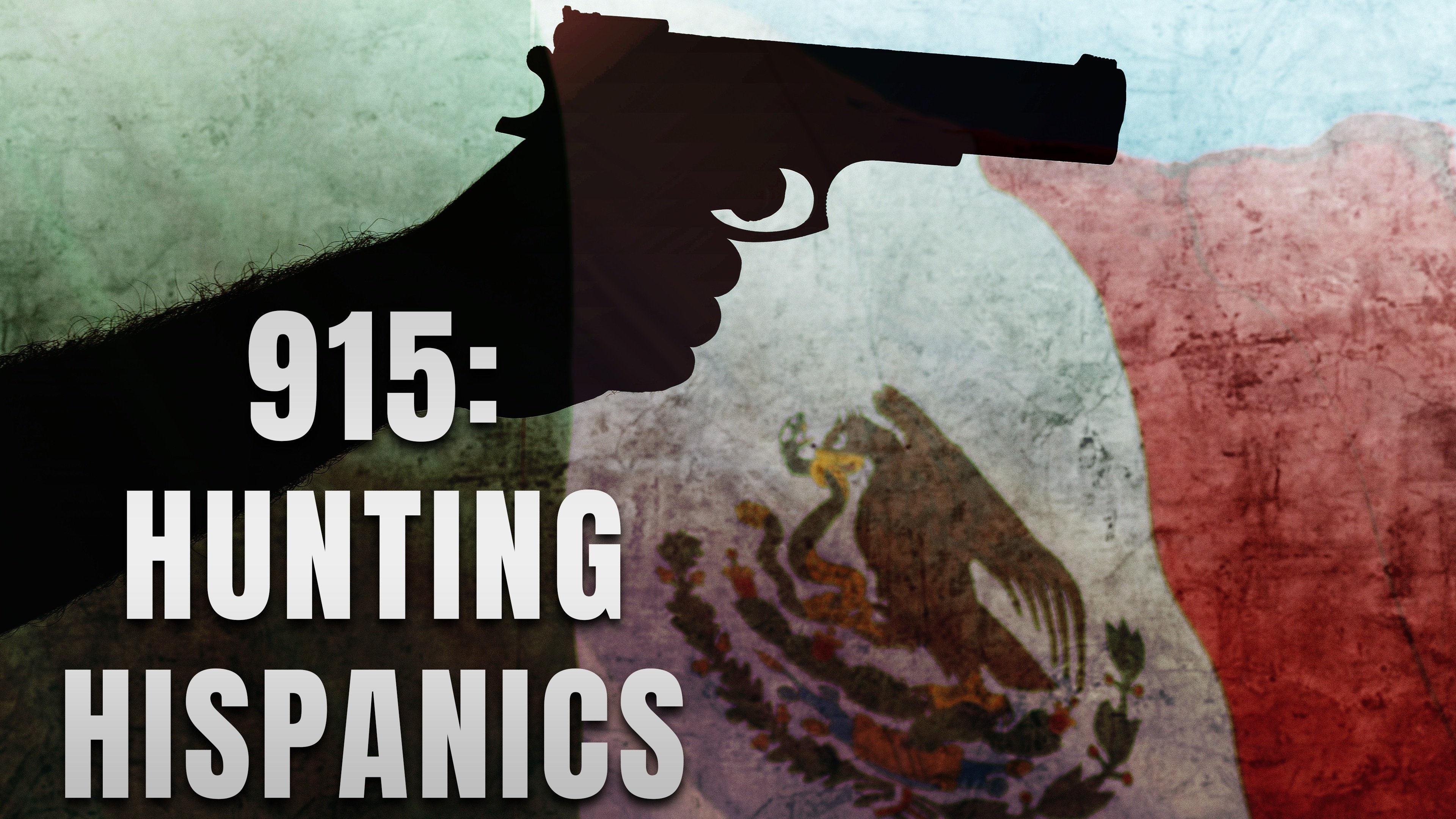 915: Hunting Hispanics