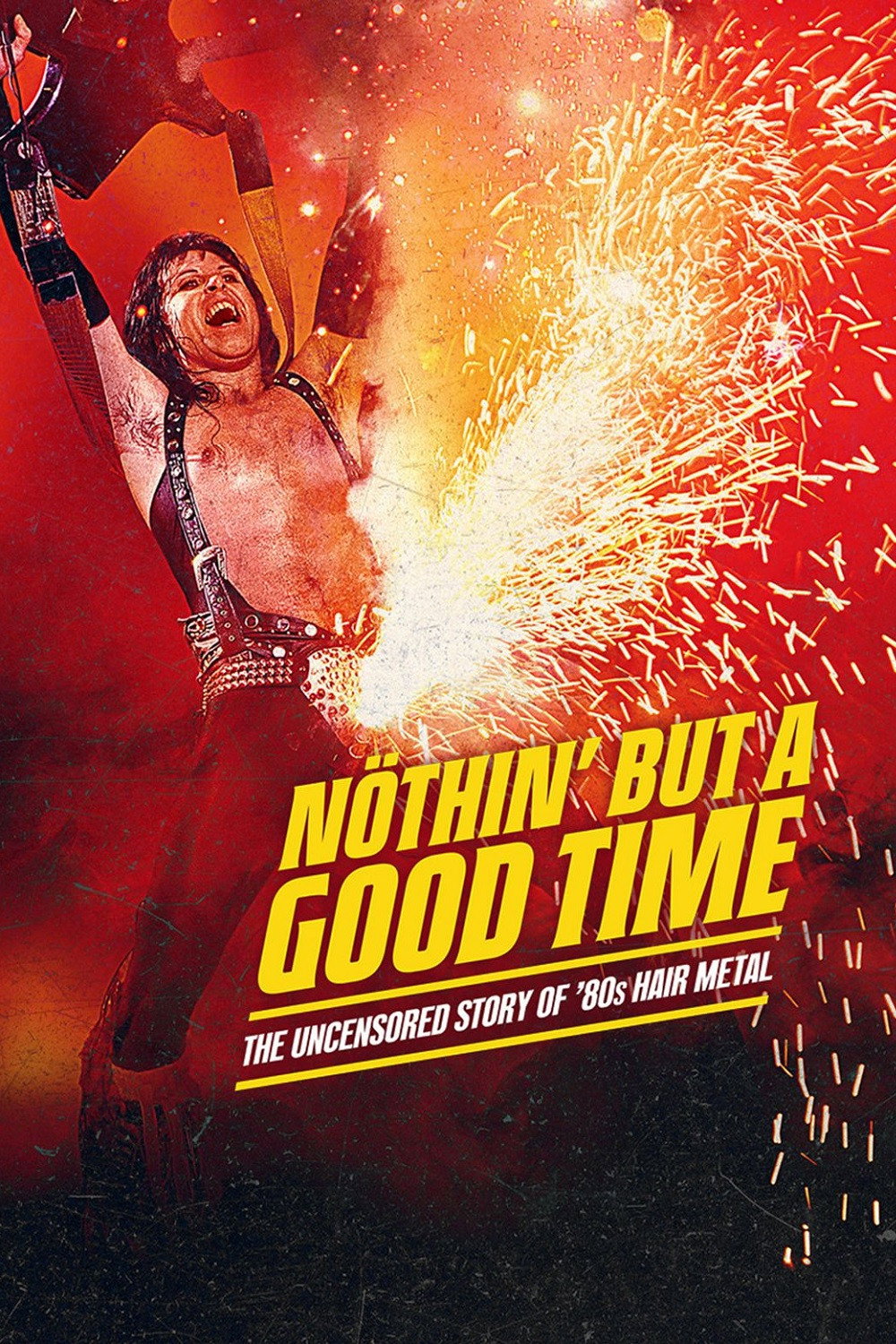 Nöthin' But a Good Time: The Uncensored Story of '80s Hair Metal