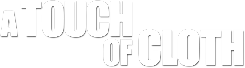 A Touch of Cloth