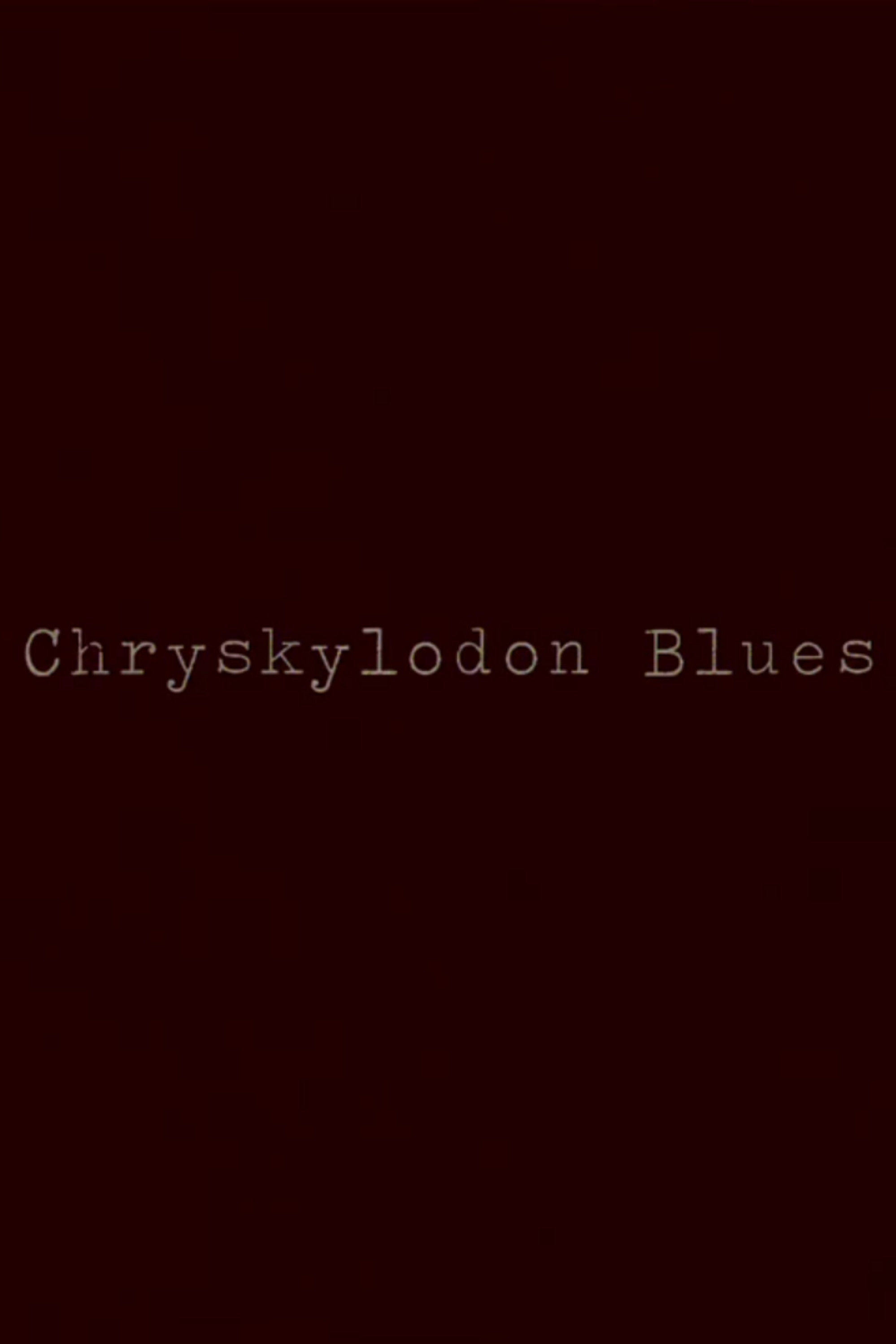 Chryskylodon Blues