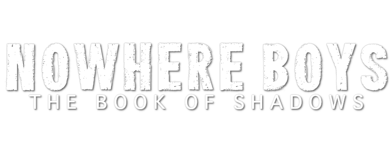 Nowhere Boys: The Book of Shadows