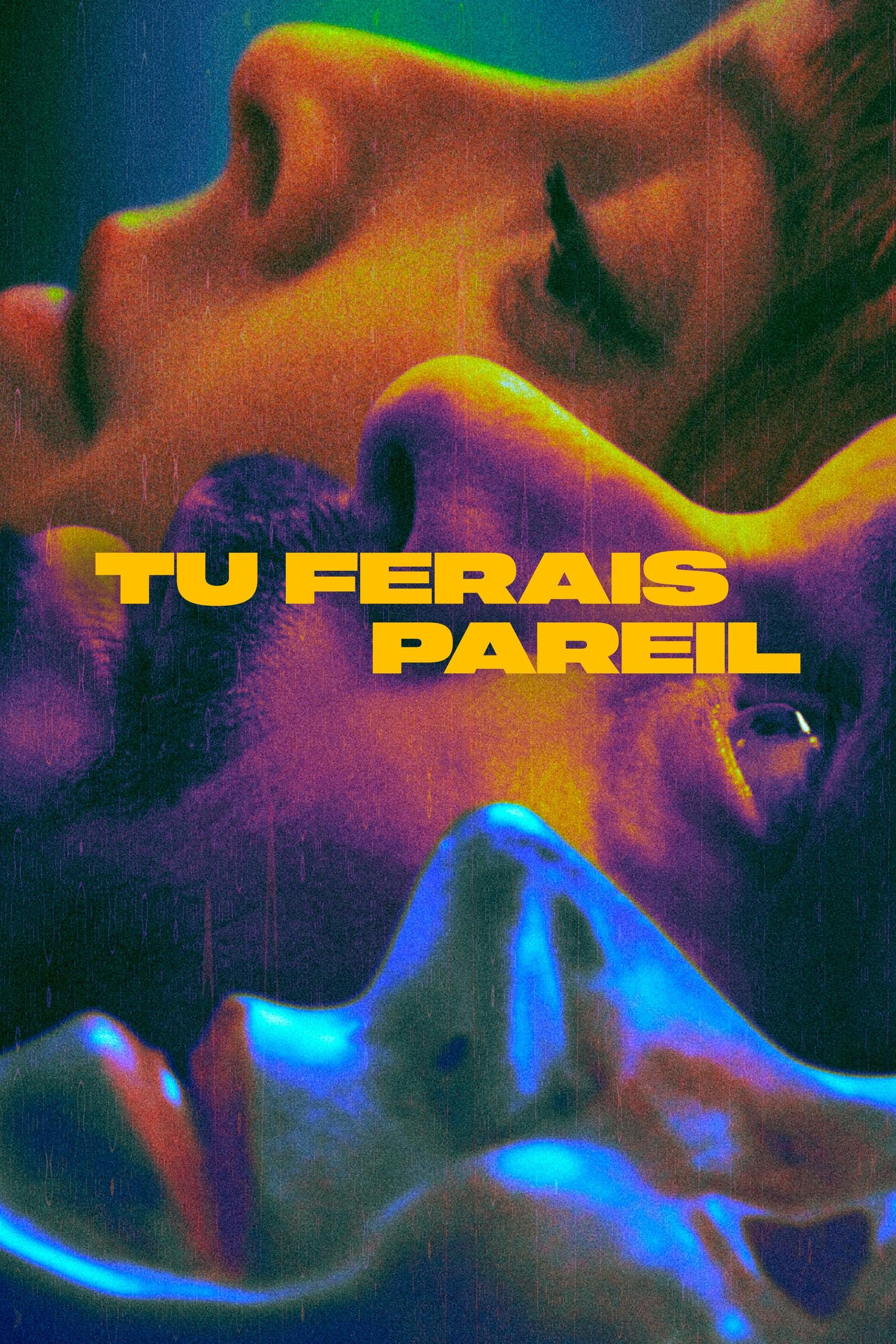 Tu ferais pareil