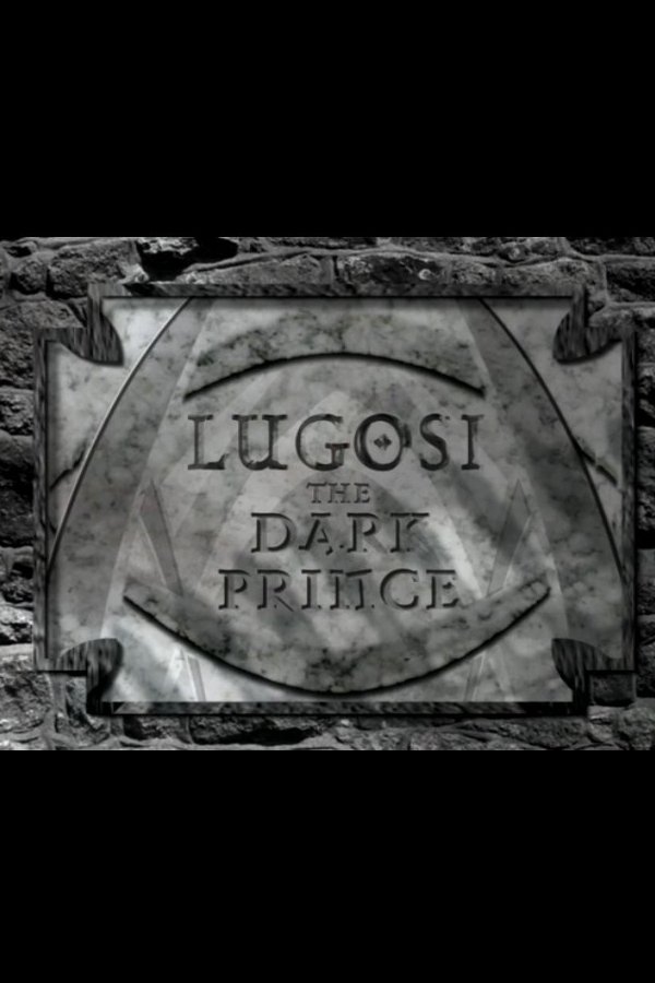 Lugosi: The Dark Prince