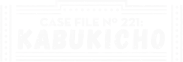 Case File nº221: Kabukicho