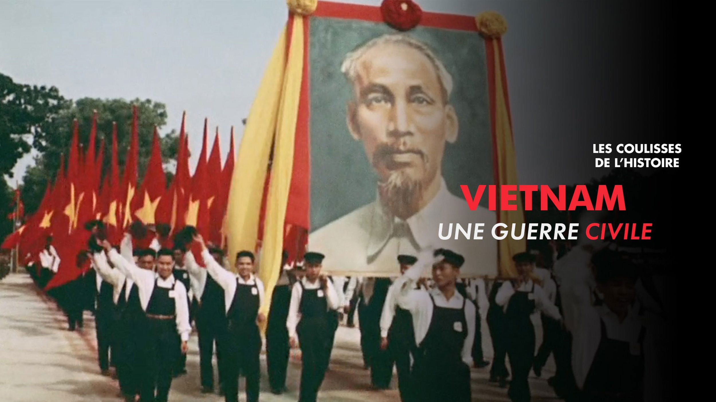 Les Coulisses de l'histoire - Vietnam, une guerre civile