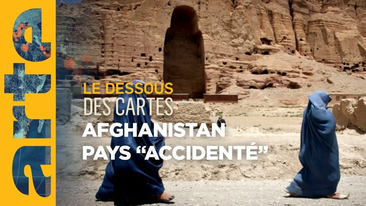 Le Dessous des cartes - Afghanistan : un pays « accidenté »