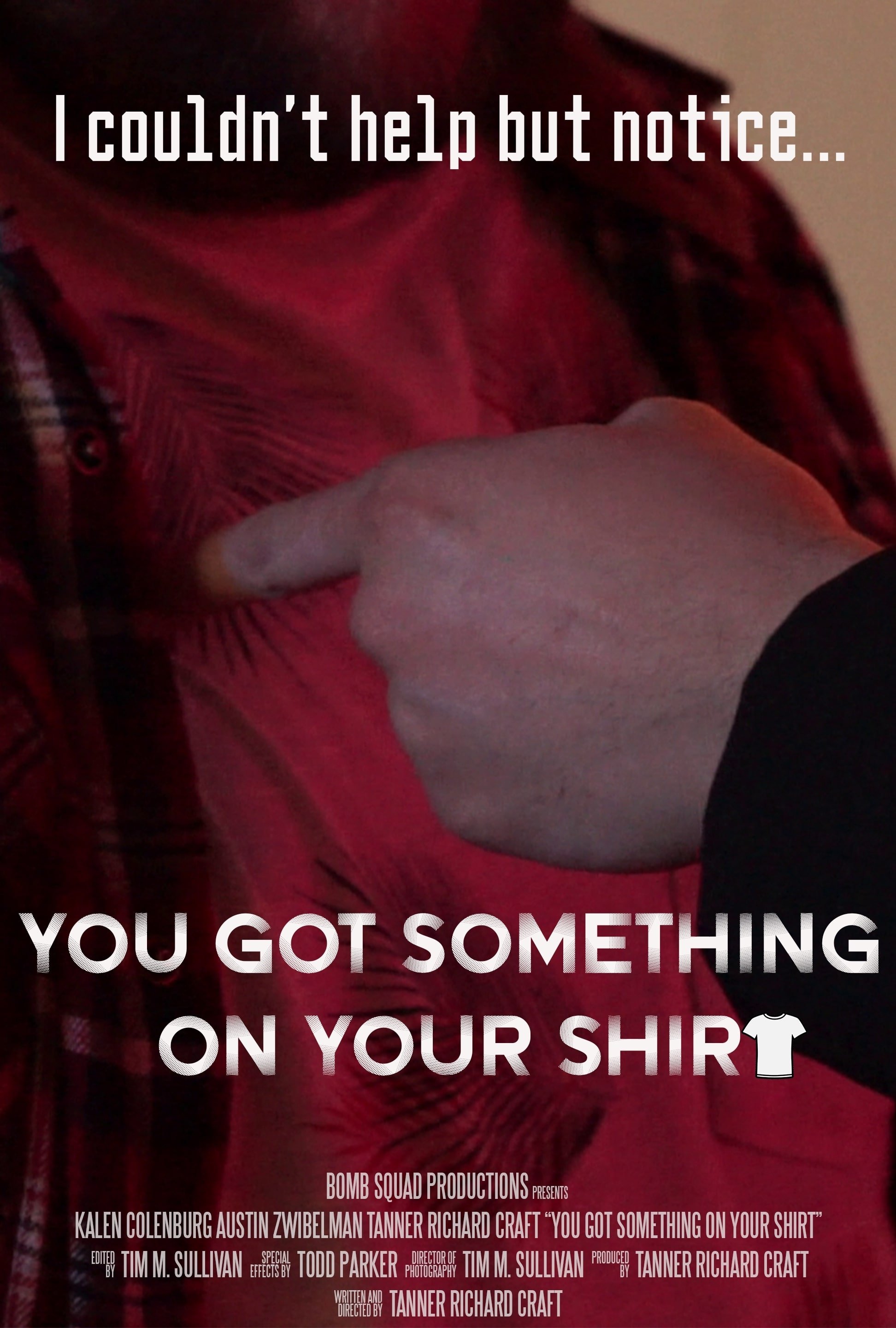 You Got Something on Your Shirt