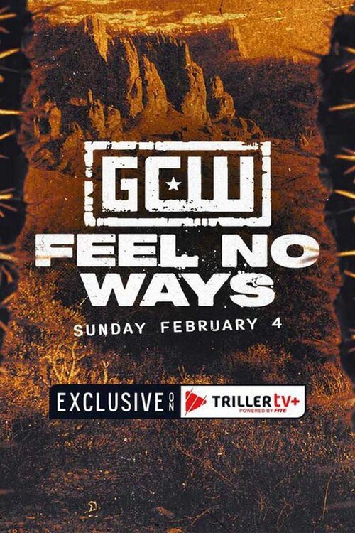 GCW Feel No Ways 2025 (2025) Posters — The Movie Database (TMDB)