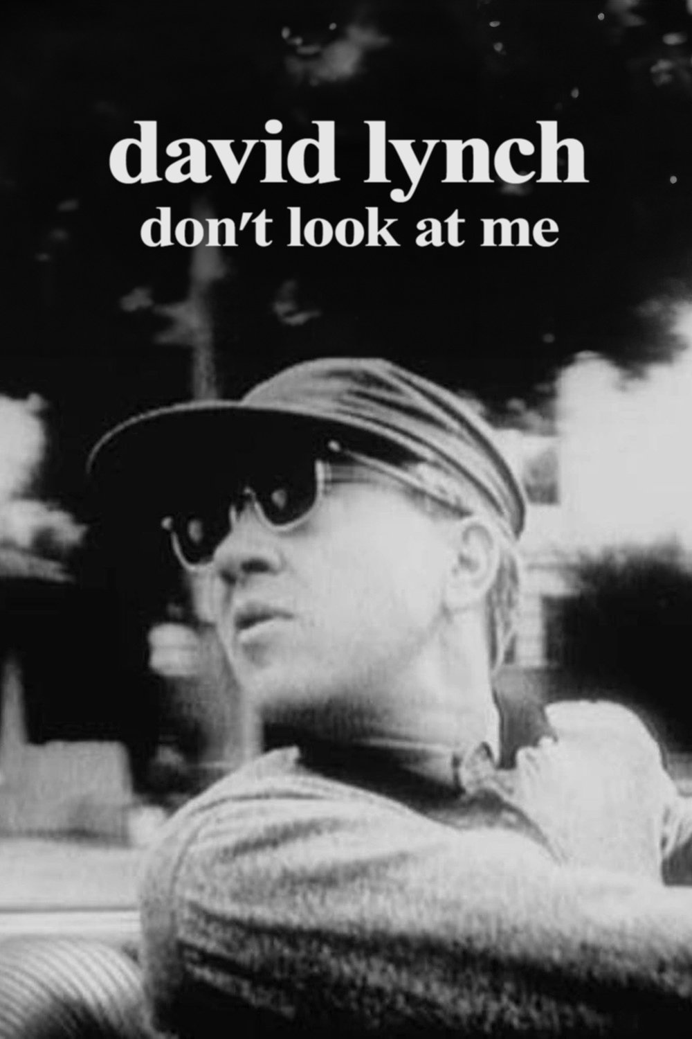 David Lynch: Don't Look at Me