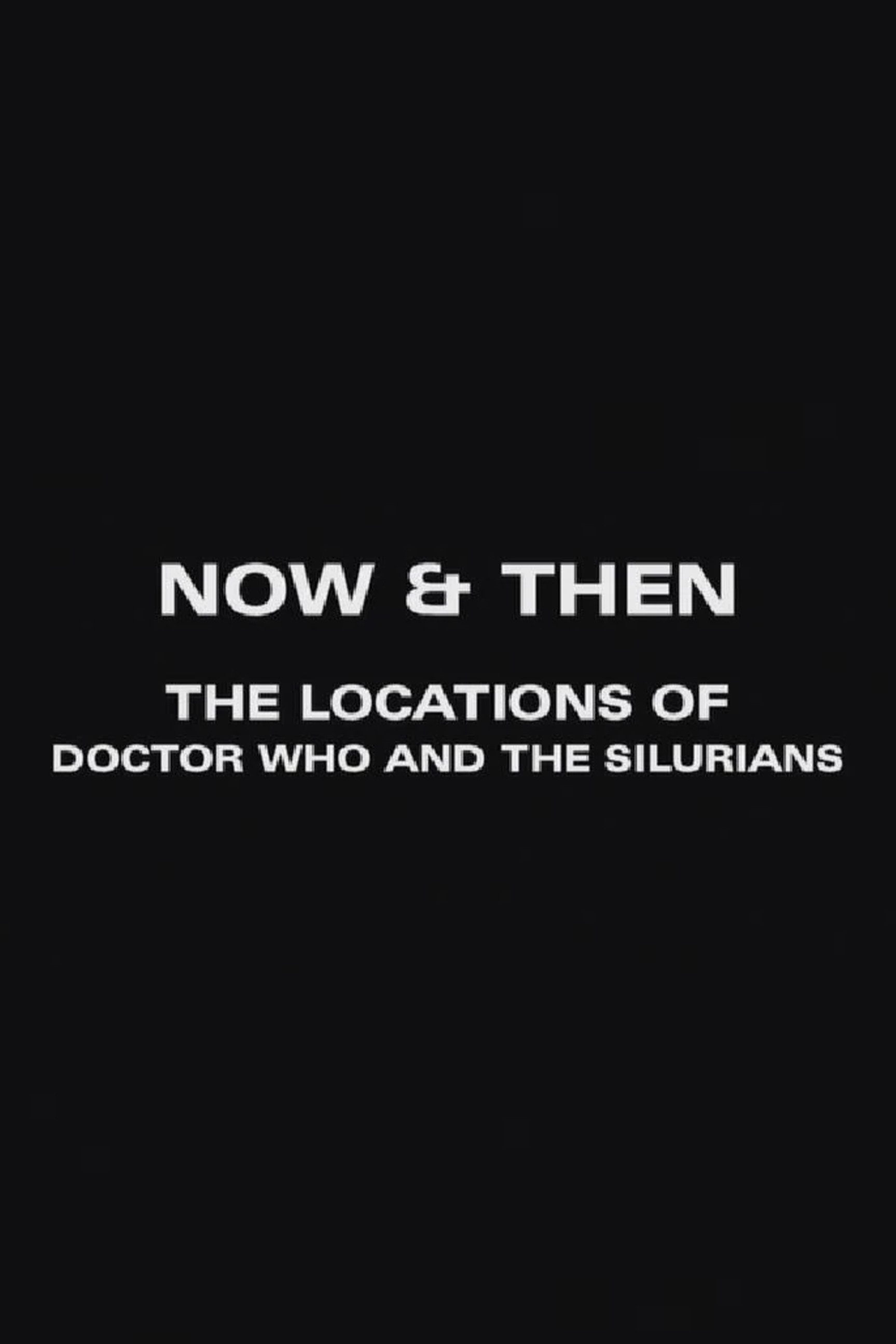Now and Then: The Locations of Doctor Who and the Silurians