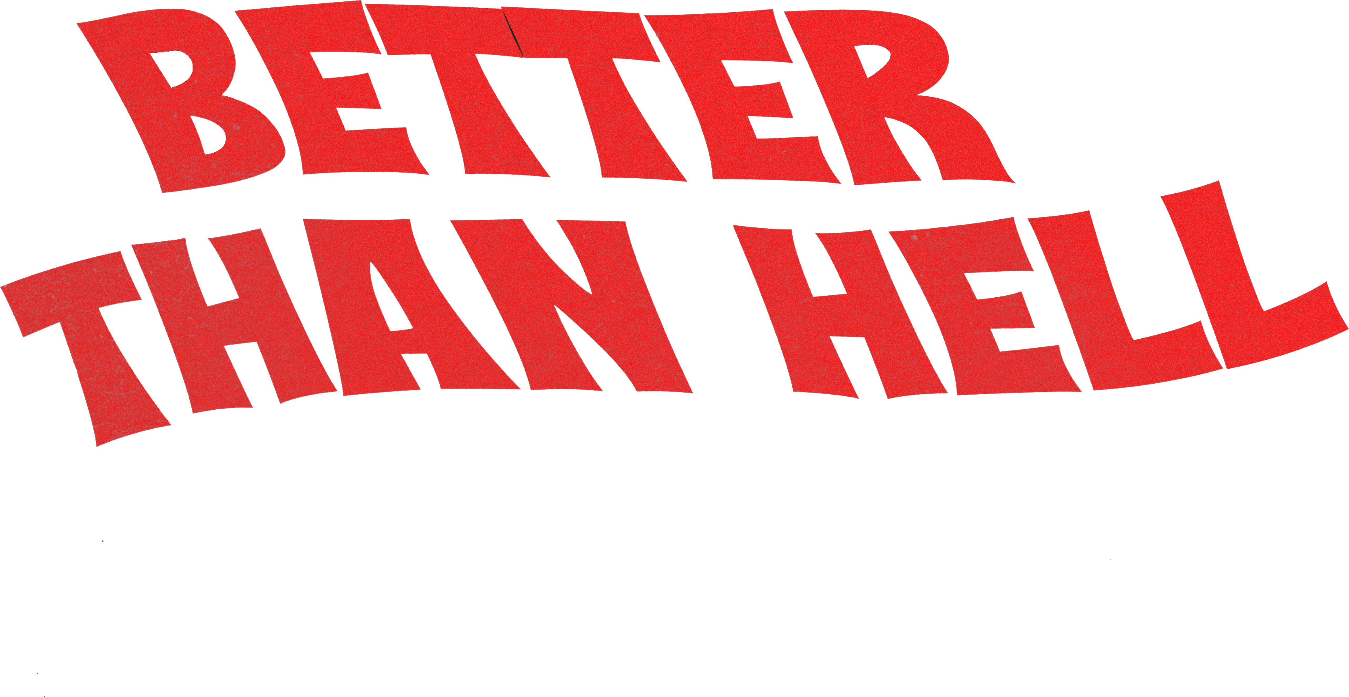 Better Than Hell
