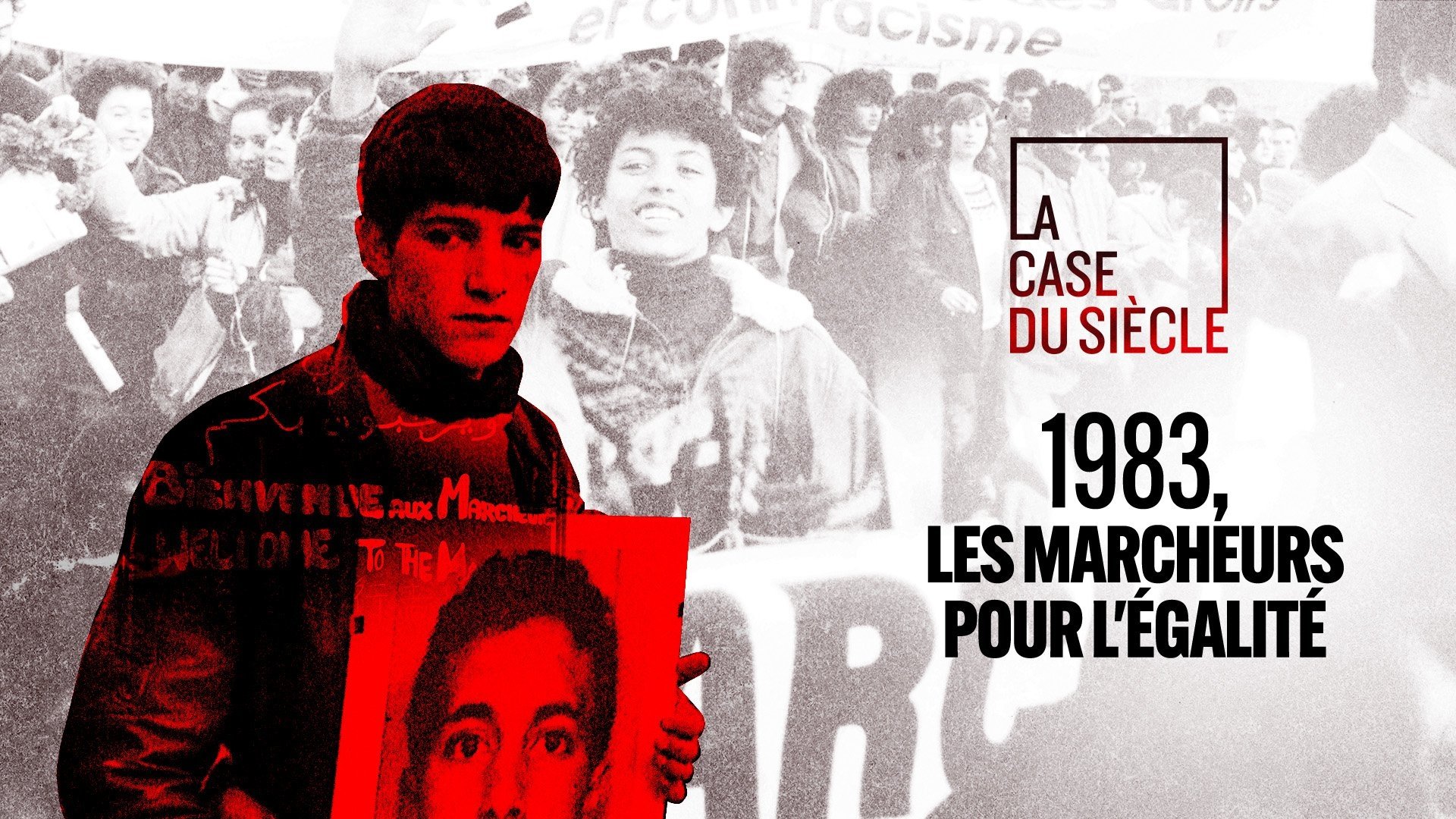 La Case du siècle - 1983, les marcheurs de l'égalité