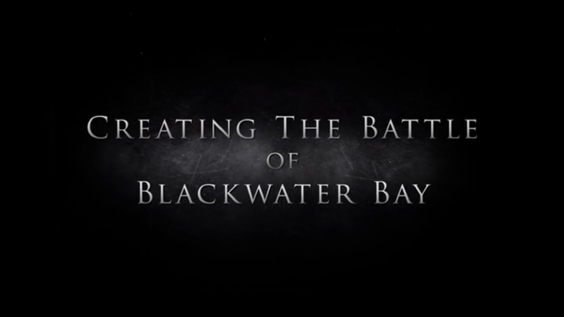 Game of Thrones Season 0 :Episode 206  Creating The Battle Of Blackwater Bay