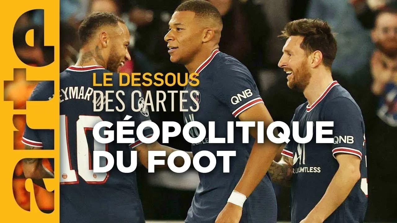 Le Dessous des cartes - Le foot, un enjeu de puissance