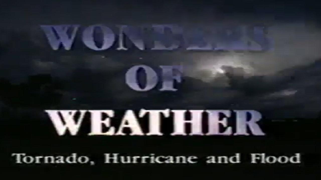 Tornado! Hurricane! Flood!: Wonders of the Weather (1996)