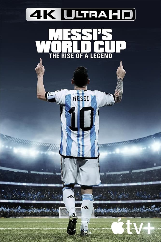 4K-A+ - Messi's World Cup: The Rise of a Legend