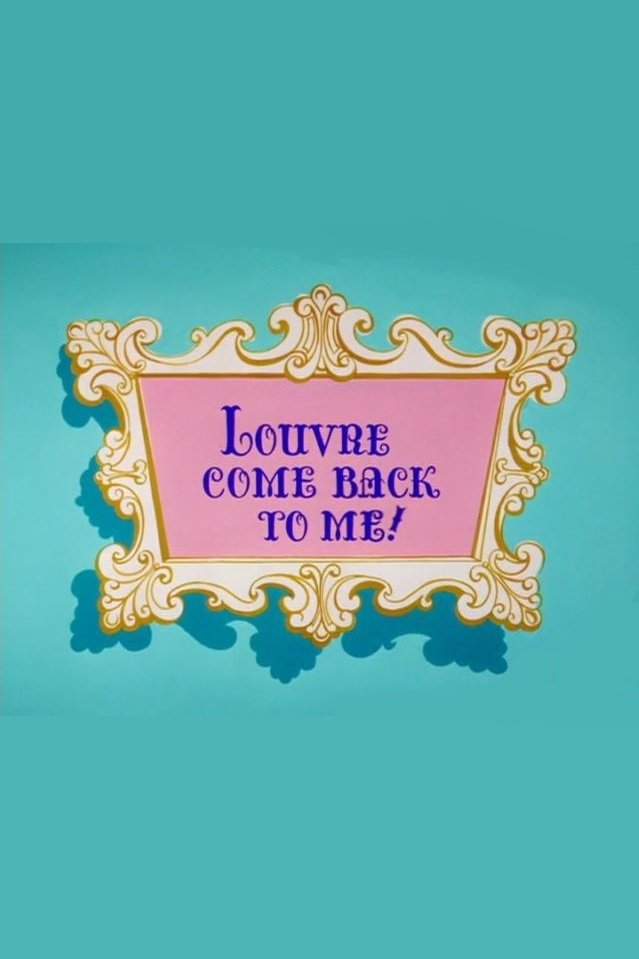 Louvre Come Back to Me!