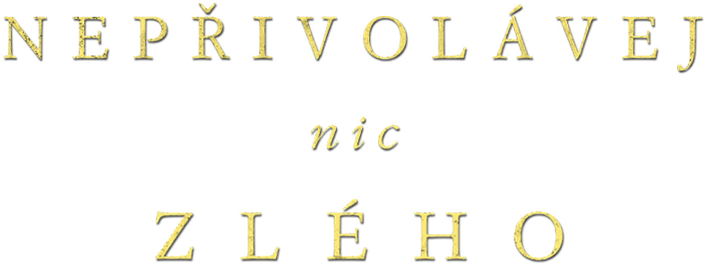 Nepřivolávej nic zlého