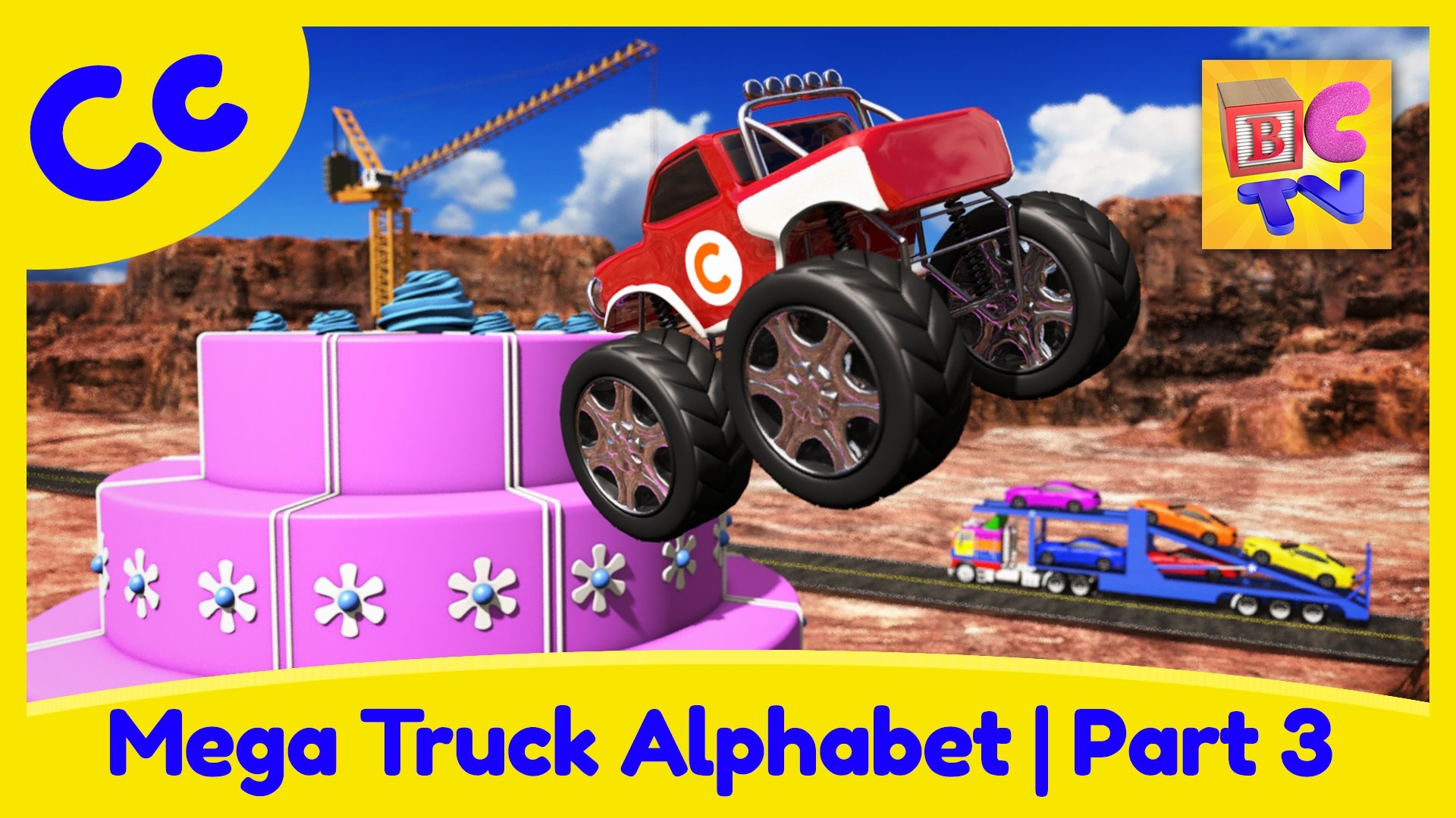 Thumbnail for Mega Truck Alphabet Part 3 - Learn About the Letter C Season 1 Episode 25