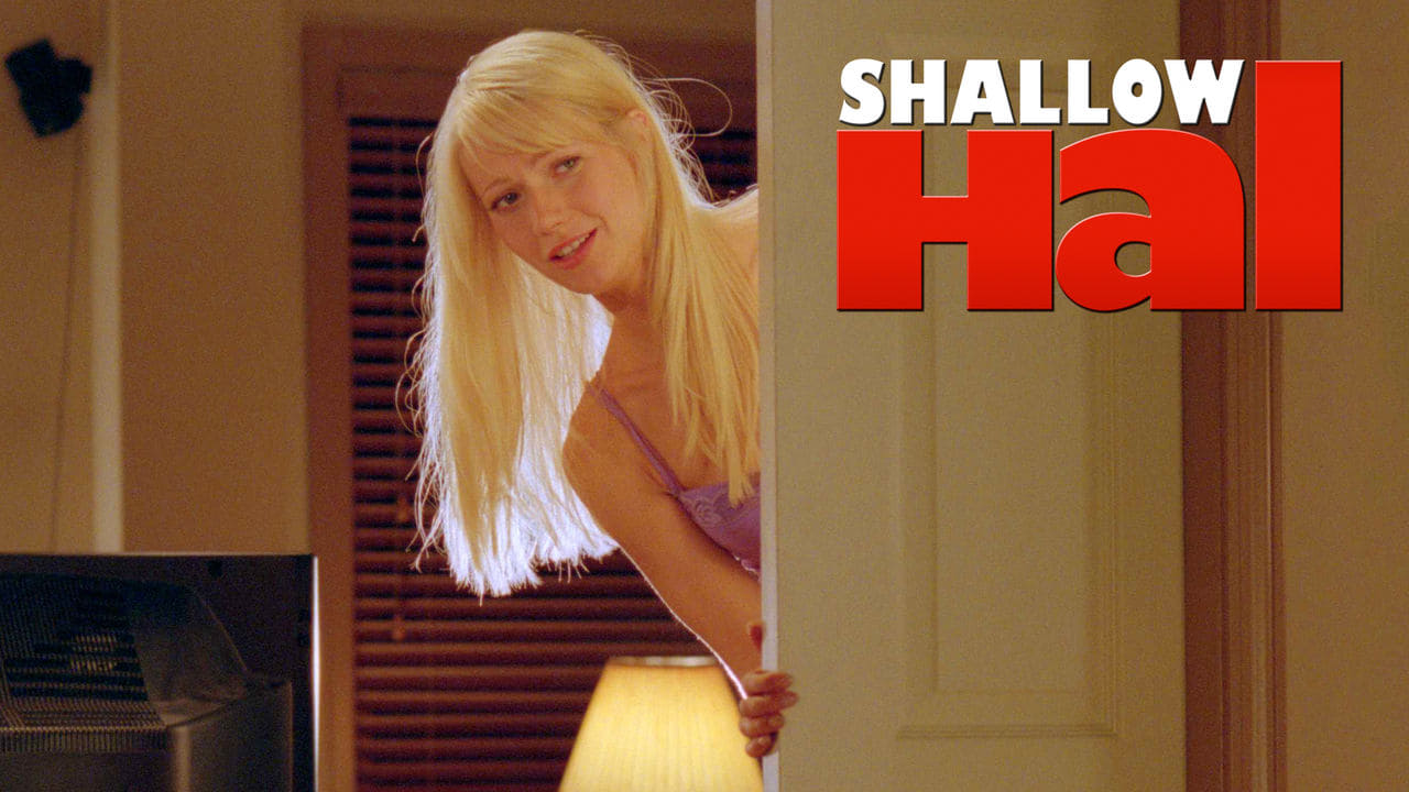 Watch Shallow Hal (2001) : Full Movie Online Free A Shallow Man Falls In Lo...