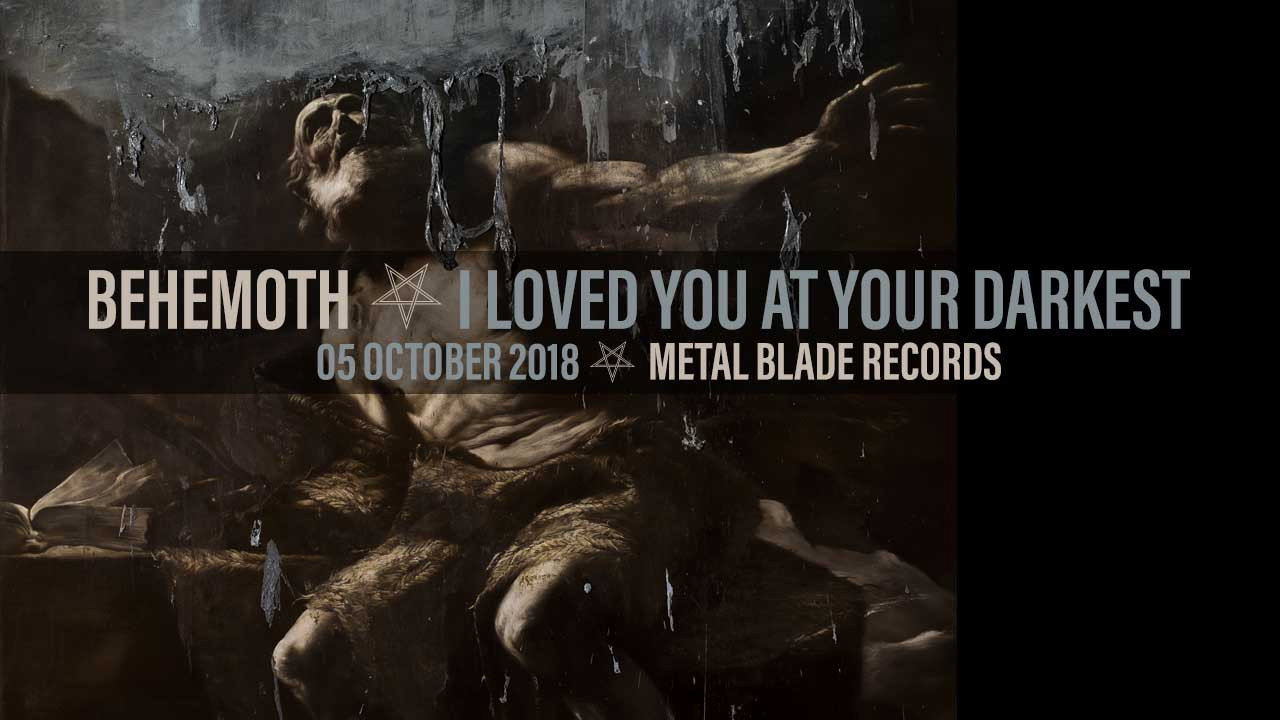 Behemoth: I Loved You at Your Darkest