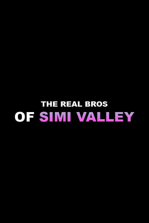 The Real Bros of Simi Valley Poster
