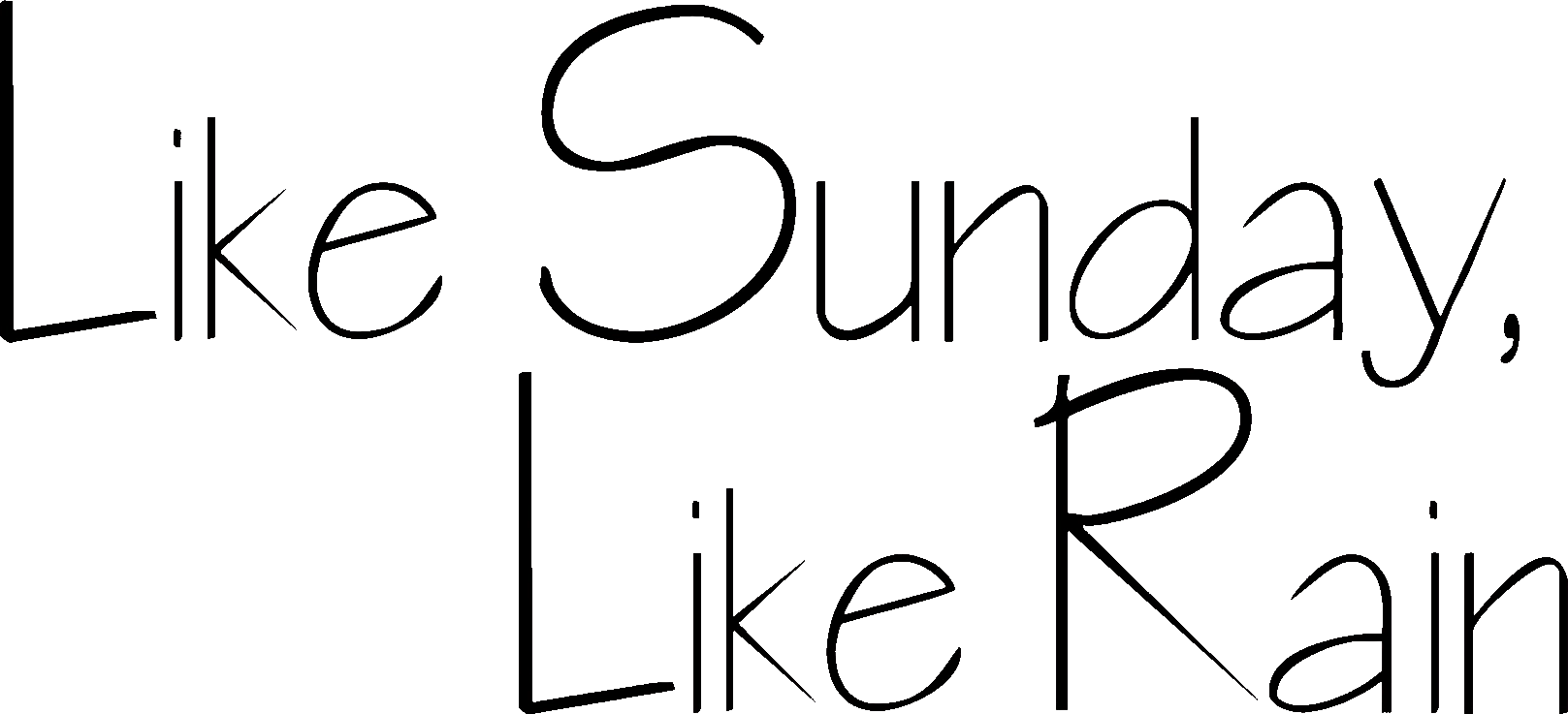 Like Sunday, Like Rain