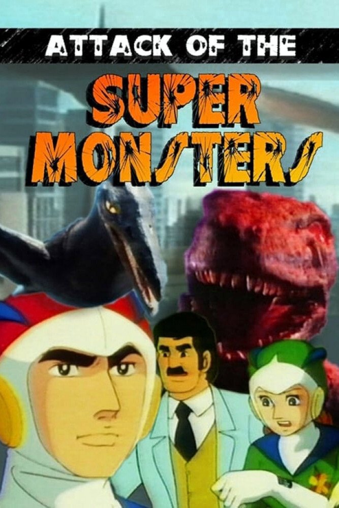 Attack of the Super Monsters
