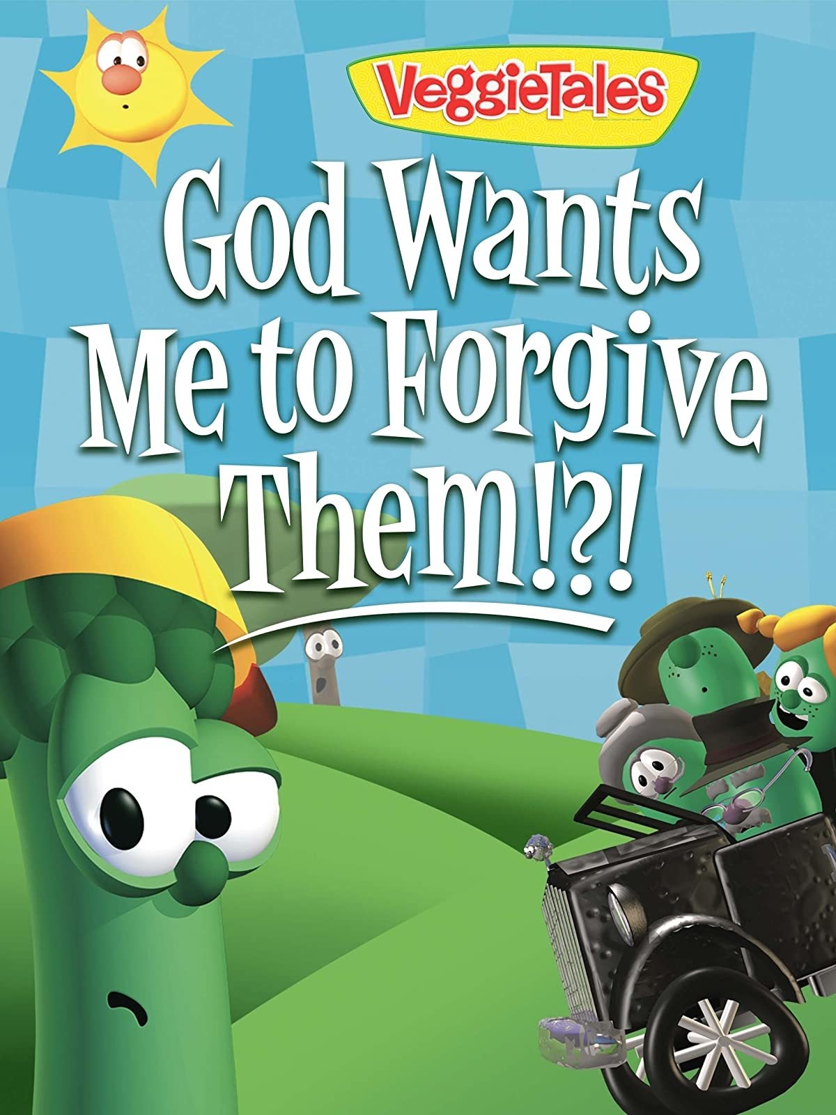 VeggieTales: God Wants Me to Forgive Them!?!
