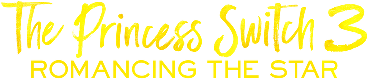 The Princess Switch 3: Romancing the Star