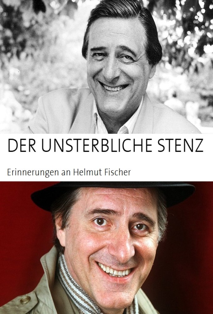 Der unsterbliche Stenz - Erinnerungen an Helmut Fischer Der unsterbliche Stenz - Erinnerungen an Helmut Fischer