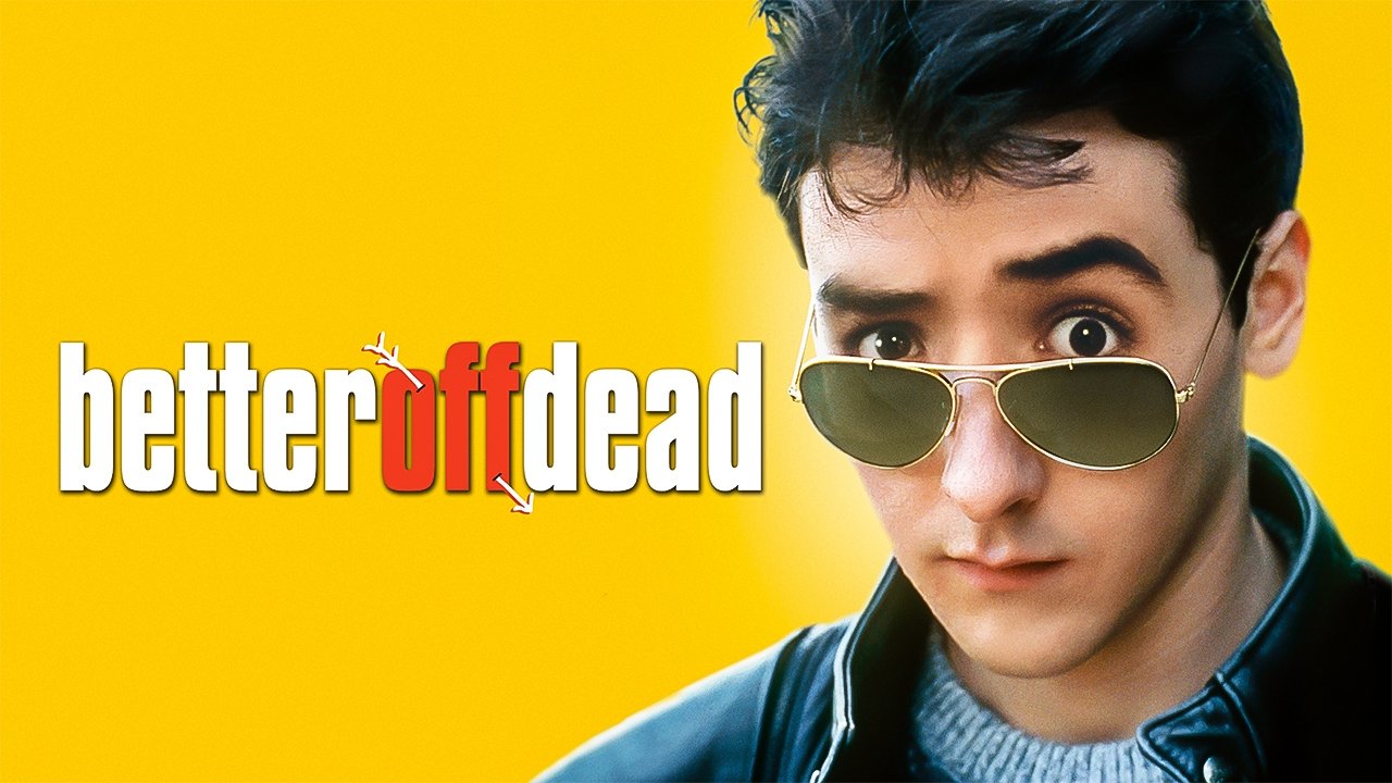 Better Off Dead... (1985)