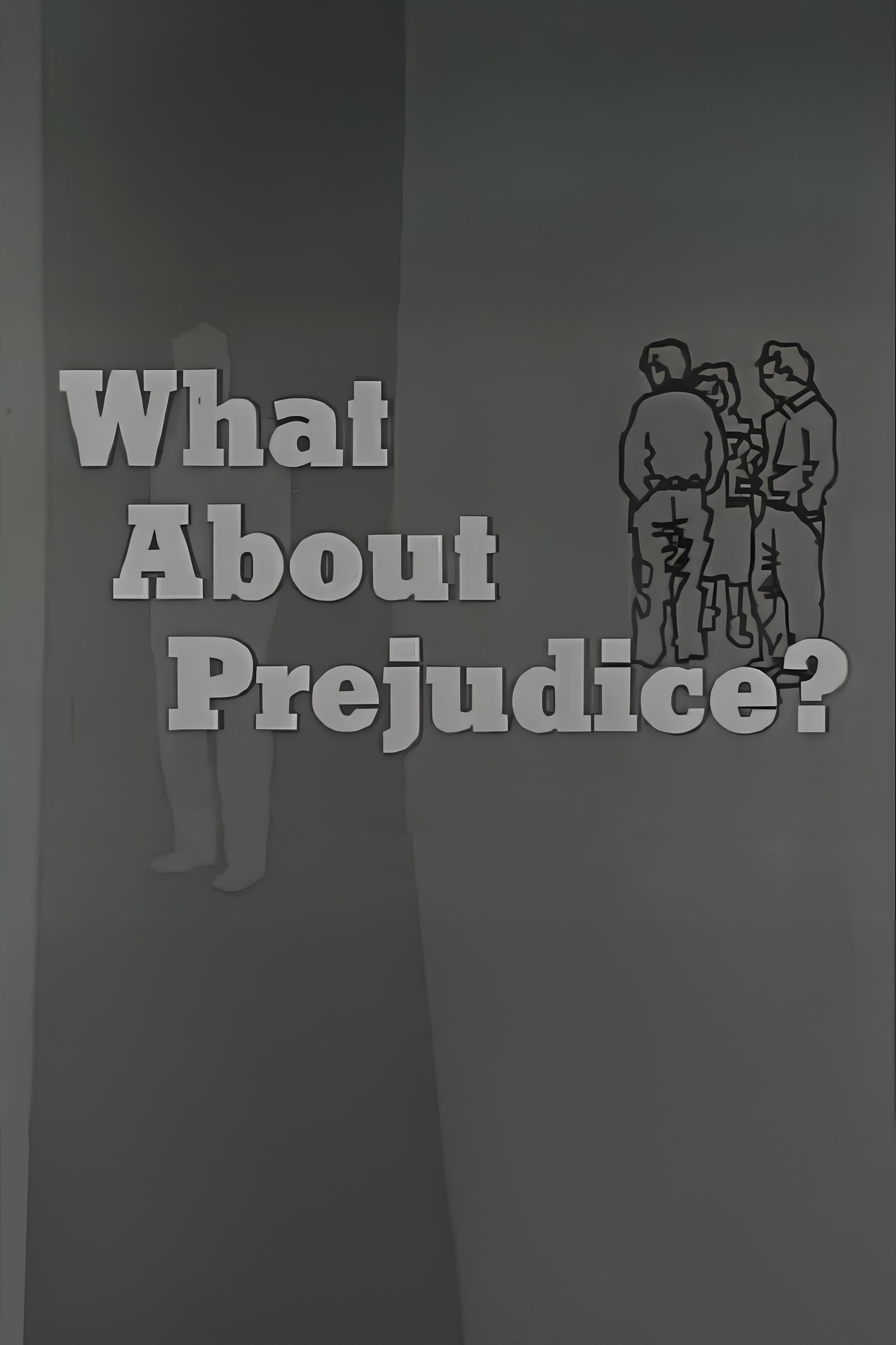 What About Prejudice? What About Prejudice?