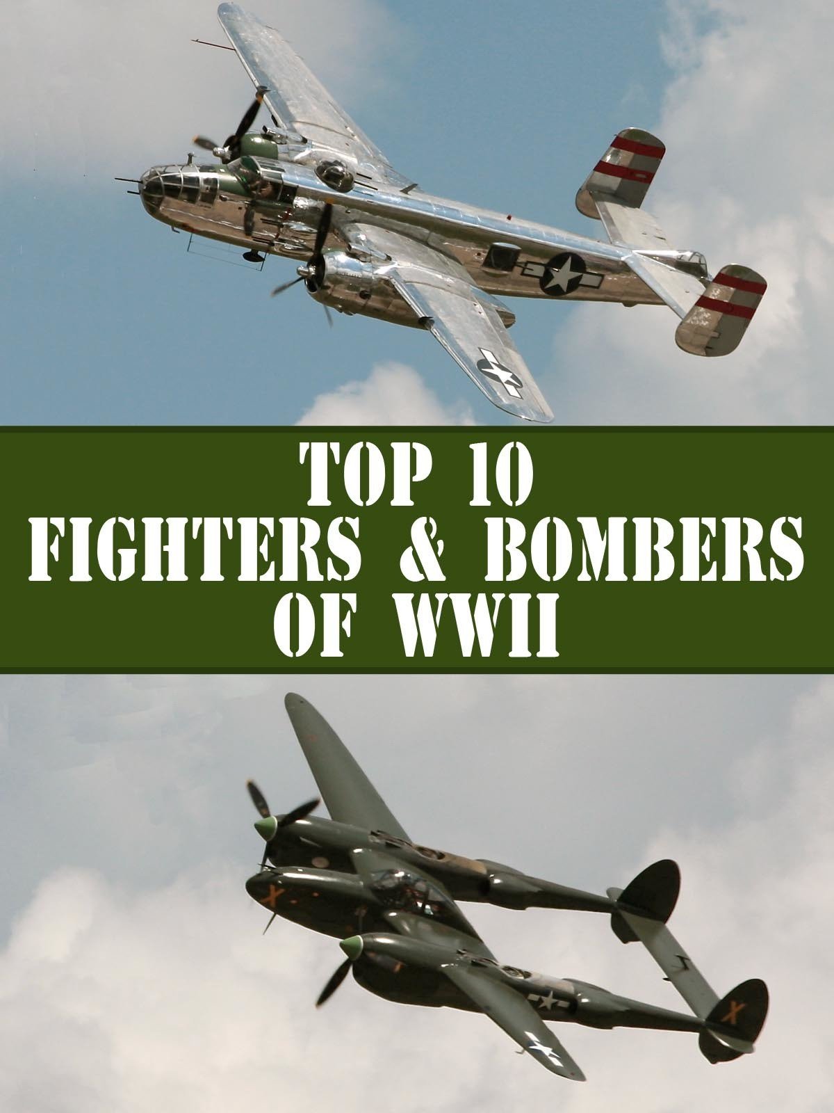 The Top 10 Fighters and Bombers of WWII on FREECABLE TV