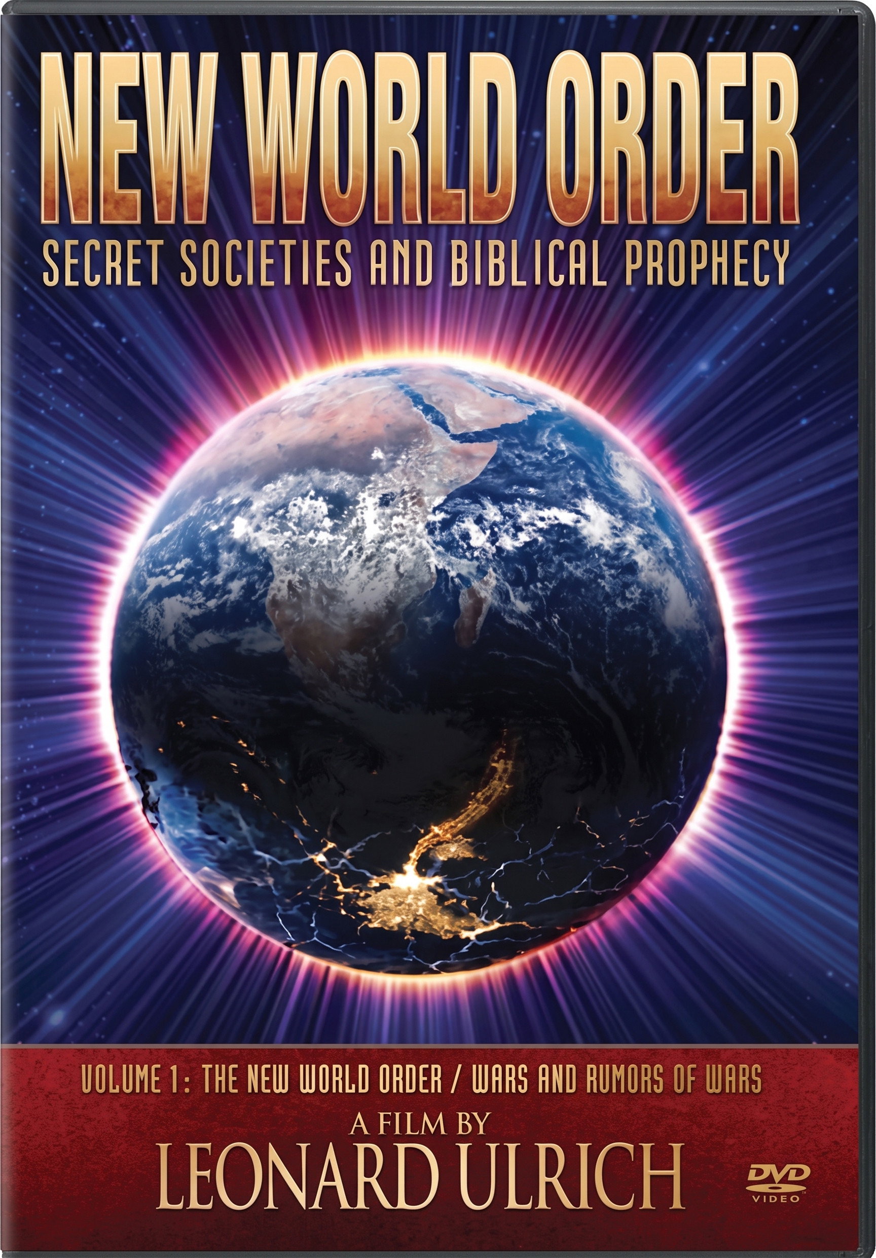 New World Order: Secret Societies and Biblical Prophecy - Volume 1: The New World Order / Wars and Rumors of Wars
