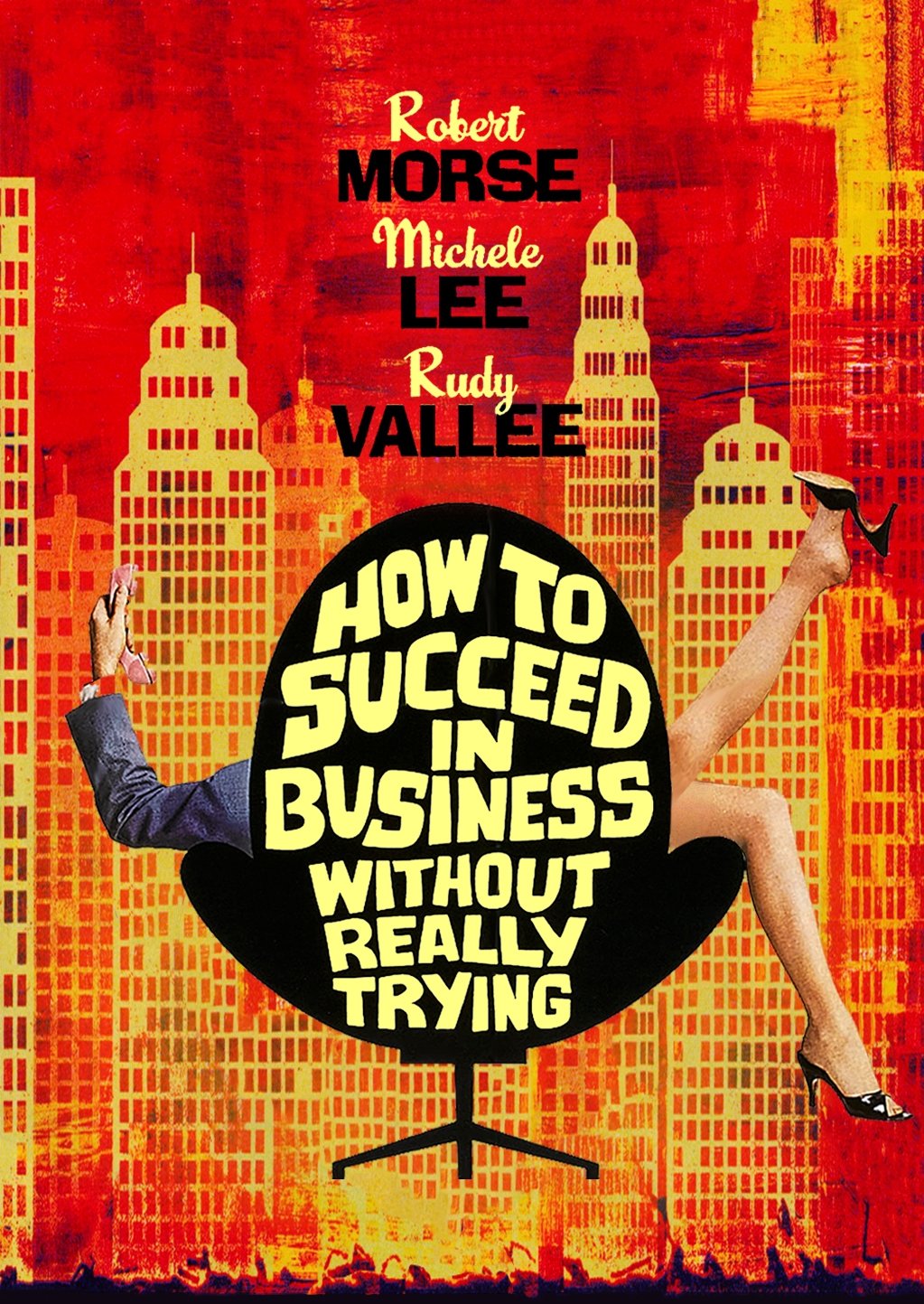 How to Succeed in Business Without Really Trying