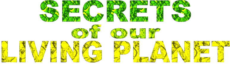 Secrets of Our Living Planet