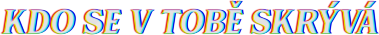 Kdo se v tobě skrývá