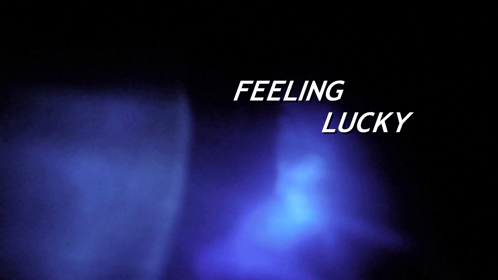 Feeling Lucky? (2014)